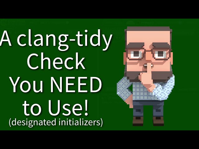C++ Weekly - Ep 527 - A clang-tidy Check You NEED To Use! (Designated Initializers)