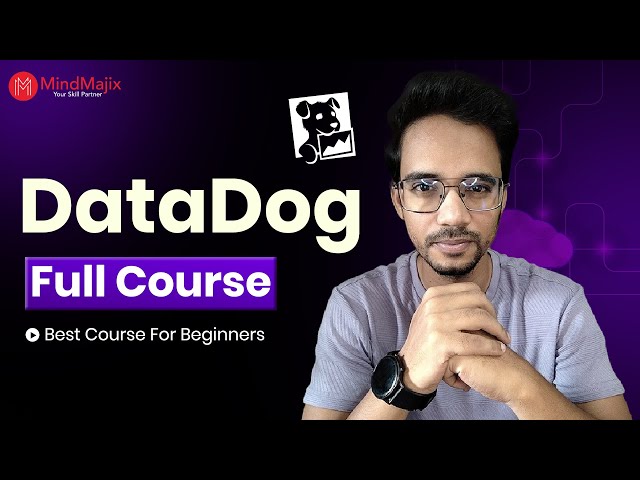 Datadog Full Course 2026 | Free Datadog Training | Datadog Tutorial For Beginners | MindMajix
