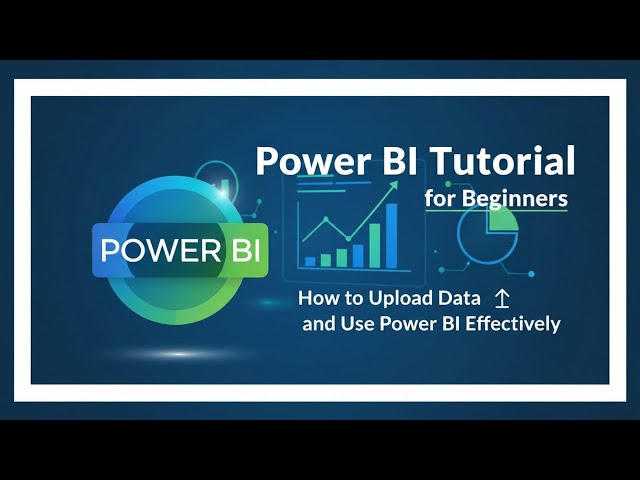 Power BI Tutorial for Beginners | How to Upload Data and Use Power BI Effectively