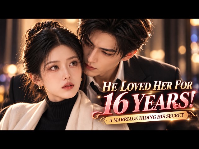 【ENG DUB | FULL】She Married a Playboy Then Discovered He’d Loved Her for 16 Years！#romance