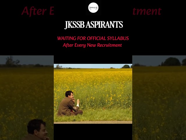 JKSSB Aspirants Waiting for Official Syllabus After Every New Recruitment  @TripleSClasses
