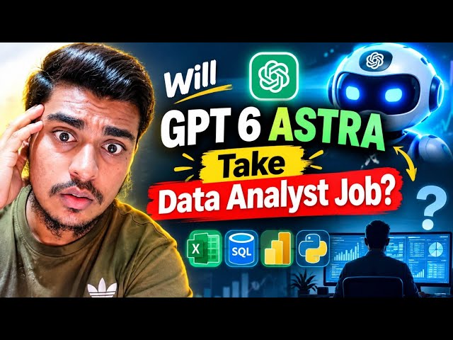 Will GPT-6 Astra Take Data Analyst Job? | This The Truth