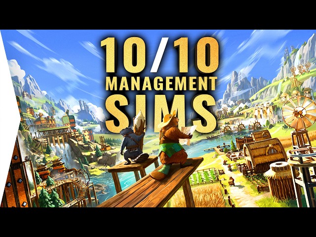 Perfect 10/10 Simulation & Management Games You Must Play