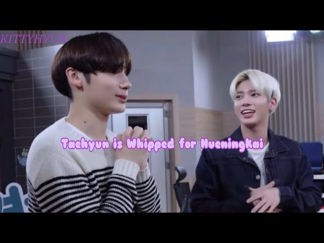Taehyun is Whipped for Hueningkai