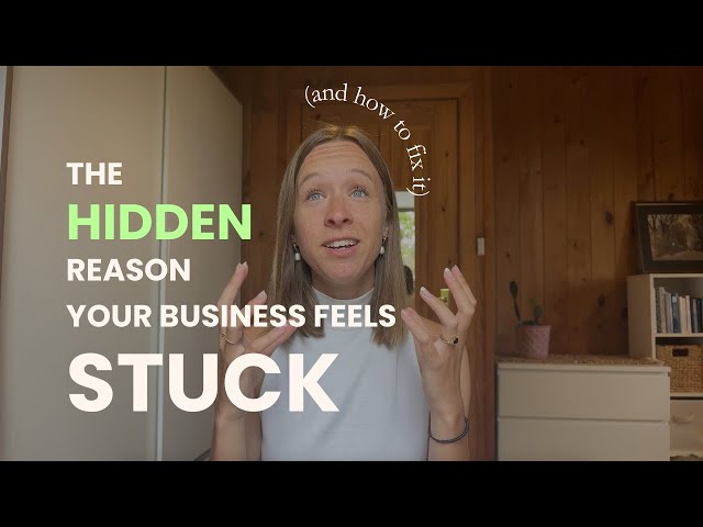 The Hidden Reason Your Business Feels Stuck (And How to Fix it)