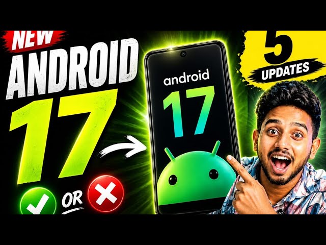 Android 17 නව Features සම්පූර්ණයෙන්ම කියලා දෙනවා! 🔥 | ඔයාගේ Phone වෙනස් වෙයිද?