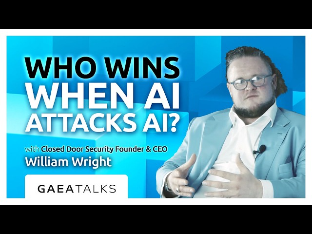 GAEA Talks - Who Wins When AI Attacks AI? with William Wright