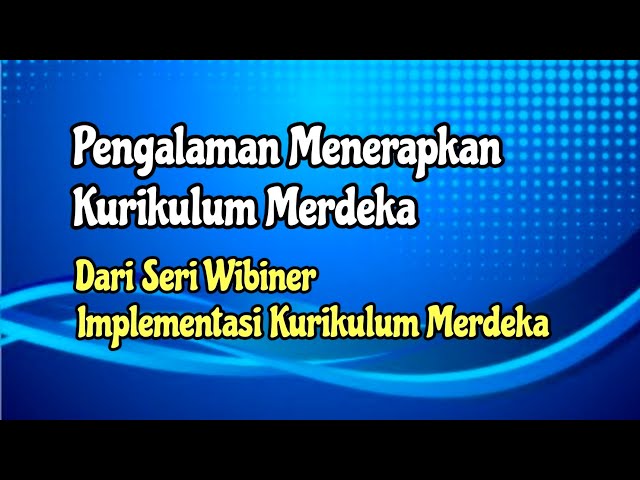Pengalaman Menerapkan Kurikulum Merdeka