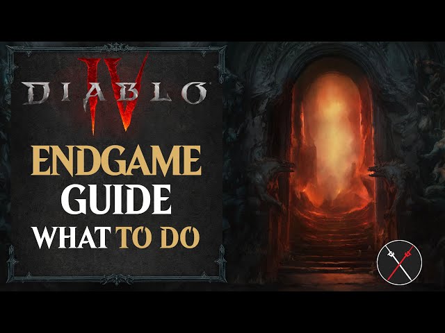 Diablo 4 End Game Guide - What You Should Do After the Main Campaign