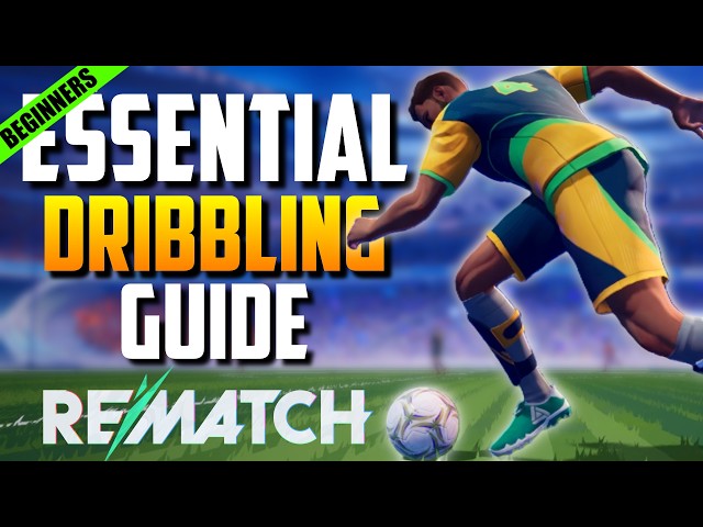 7 Dribble Moves Every NEW Rematch Player Must Know