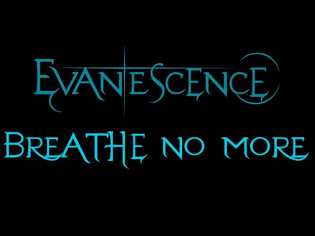 Evanescence - Breathe No More Lyrics (Fallen Outtake)