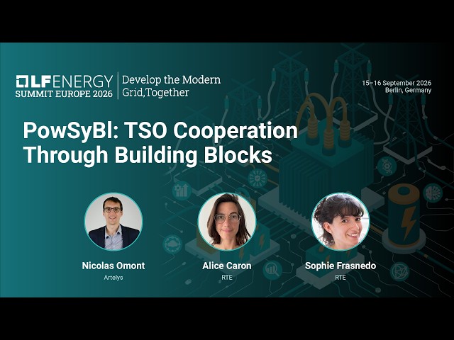PowSyBl: TSO Cooperation Through Building Blocks - Nicolas Omont, Alice Caron & Sophie Frasnedo