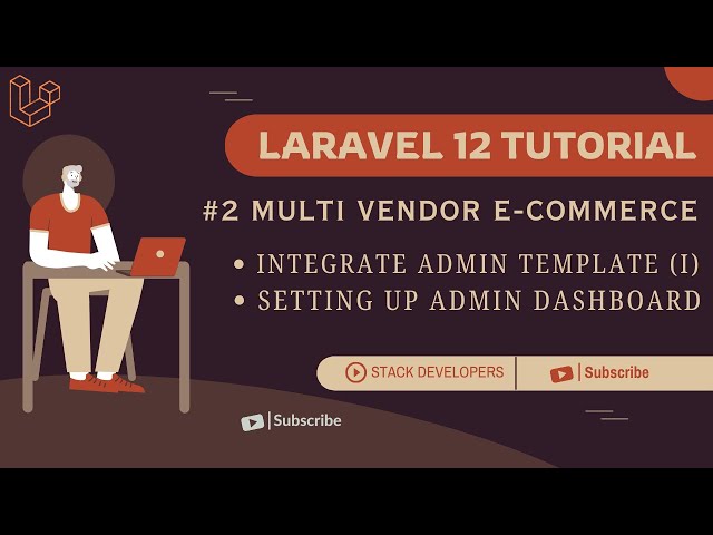 Laravel 12 Tutorial | E-commerce Website #2 | Admin Panel Integration (I)  -  Merge Admin Dashboard