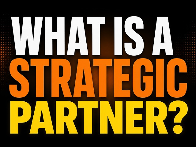 What Is a Strategic Partner? (And Why Most Businesses Get It Wrong)