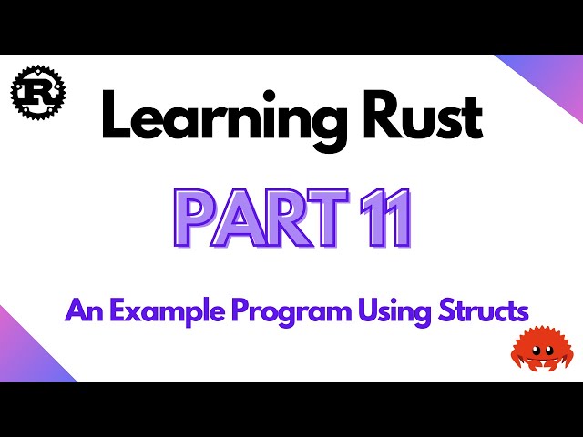 Learning Rust Part 11 - An Example Program Using Structs (2024)
