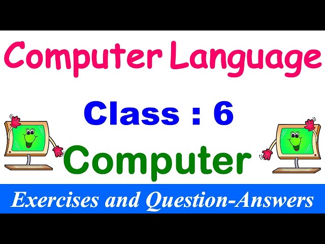 Computer Language  | Class - 6 Computer | EXERCISES | Question and Answers |