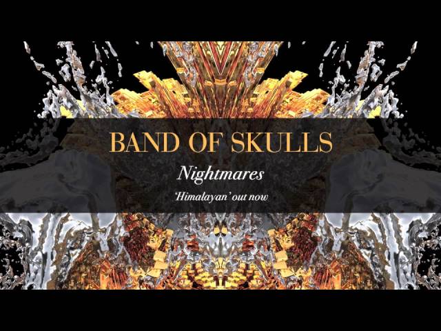 Band Of Skulls - Nightmares