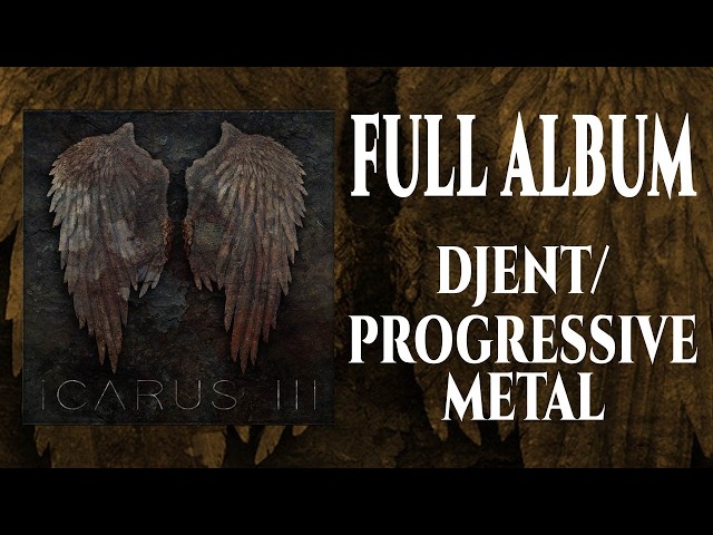ICARUS – Icarus III [Full Album 2018 | Djent / Progressive Metal]
