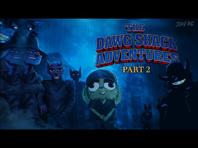 THE DAWG SHACK ADVENTURES : EP 2
