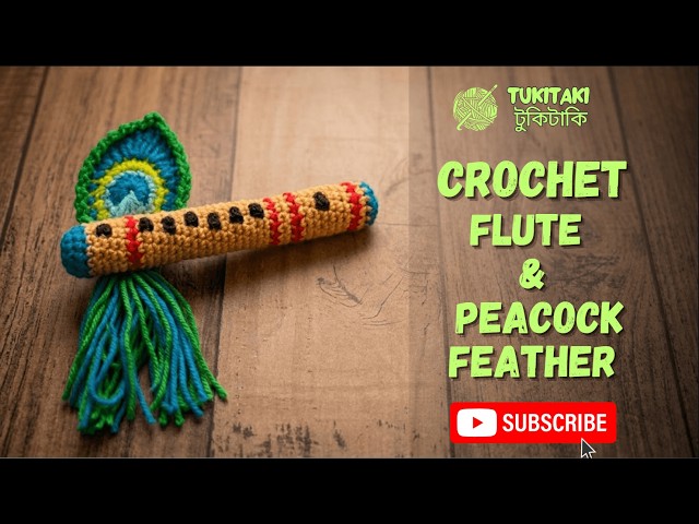 How to Crochet Flute and Peacock Feather | Easy Bansuri & Mor Pankh Tutorial | #tukitakicrochet