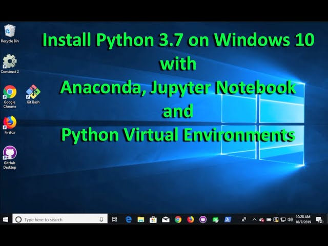 Easily Install Python 3.7.3 for Data Science on Windows 10. 2019