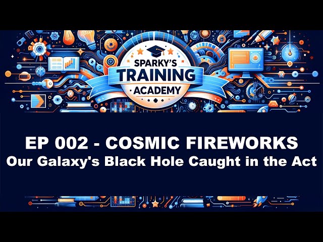 Sparky Podcast EP002 - Cosmic Fireworks