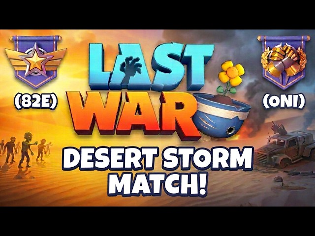 Live Desert Storm Match! - (82e) VS (oNI)