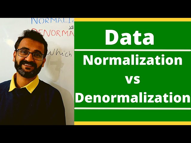 Data Normalization vs Denormalization - Which is better when ?