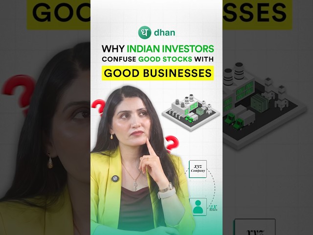 Why Indian Investors Confuse Good Stocks with Good Businesses 📊