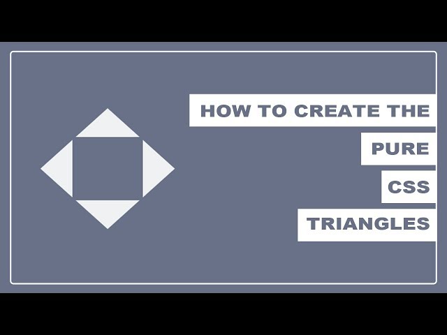Pure CSS Triangles - How to create the Pure CSS Triangles - CSS Triangles