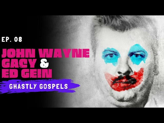 The Gacy Rant ft Ed Gein