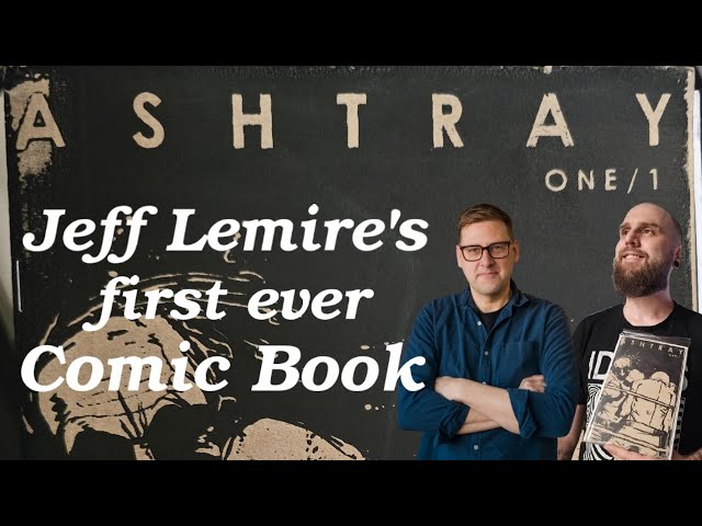Jeff Lemire's First Ever Comic Book. ASHTRAY ONE / 1