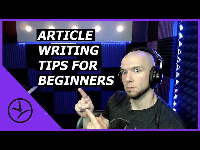 5 Article Writing Tips for Beginners! - Freelance Writing Tips