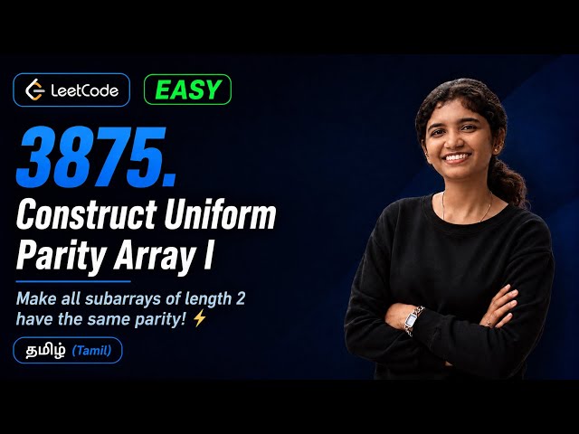 LeetCode 3875 – Construct Uniform Parity Array I | Daily Challenge Today | Tamil | Auto-Dub English