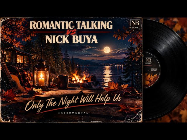 Romantic Talking vs Nick Buya - ONLY THE NIGHT WILL HELP US ( 80s Synthpop Instrumental ) New 2026