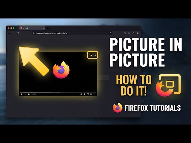 How to Use Picture in Picture Mode in Firefox