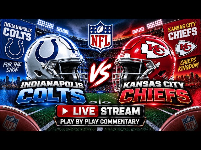 Indianapolis Colts vs Kansas City Chiefs Live Stream Play by Play Commentary