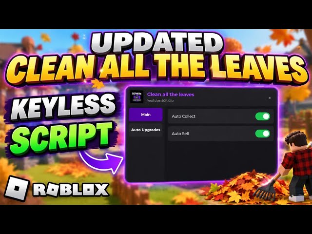[UPDATED] Clean All The Leaves Script NO KEY | Auto Collect, Auto Sell, Upgrade & More - Roblox