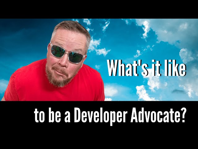 What it's like to be a Developer Advocate?