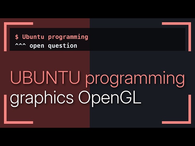 Ubuntu: How do I set up an OpenGL programming environment? (2 Solutions!!)