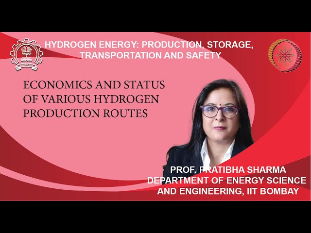 Lecture 30: Economics and Status of Various Hydrogen Production Routes
