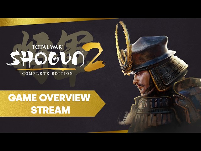 Shogun 2 - Complete Edition: Game Overview Stream