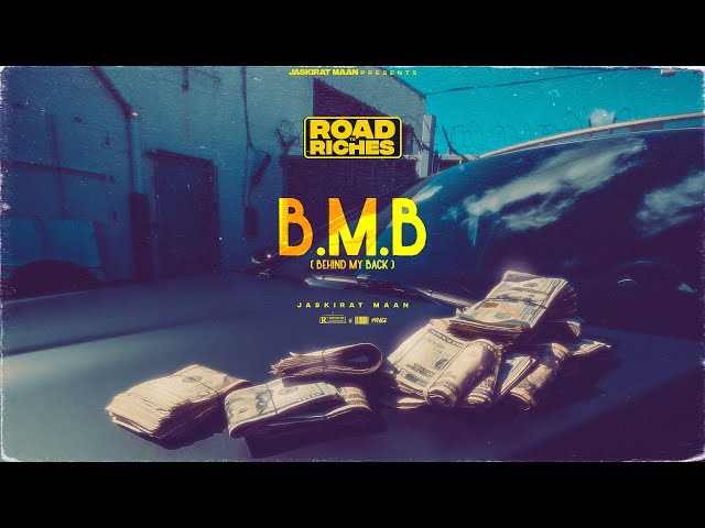 B.M.B (Behind My Back) (Road To Riches) Jaskirat Maan ft.Nishan Khehra | Punjabi Rap 2022