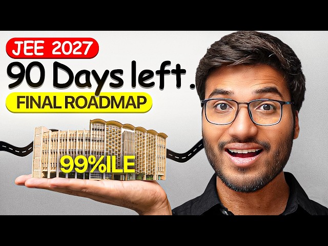 JEE 2027 Final Strategy : Get 99%ile in 90 Days!