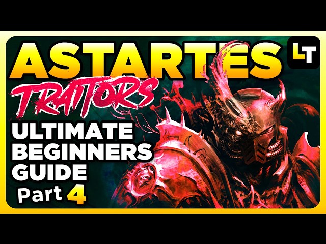 40K BEGINNERS - TRAITOR ASTARTES [Part 4] | Warhammer 40,000 Lore/History