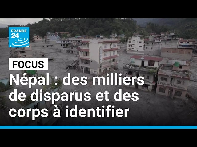 Népal : des milliers de disparus et des corps à identifier • FRANCE 24