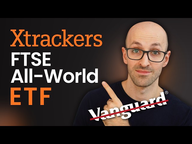 Xtrackers FTSE All World ETF: Better Than Vanguard?