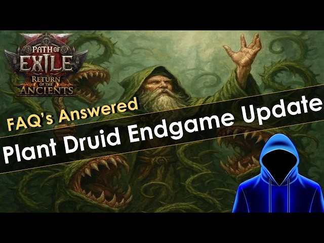 Plant Druid Endgame Update, Answering Your Questions, and Buying Items