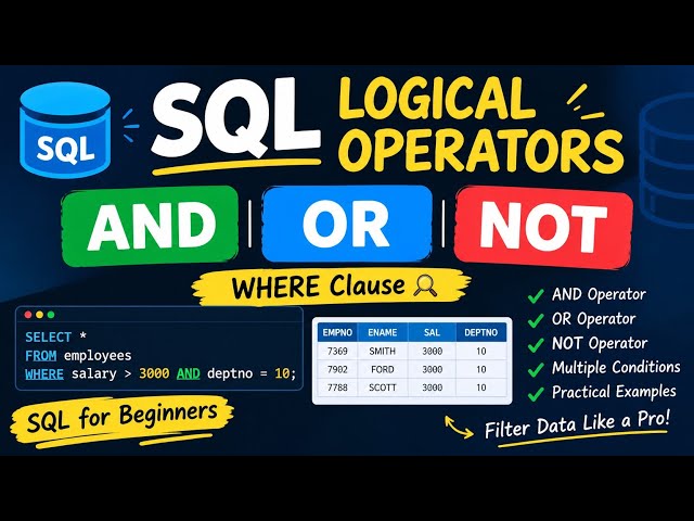 SQL Logical Operators | AND, OR, NOT | WHERE Clause Explained with Examples