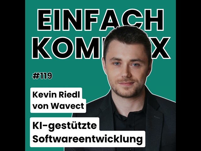 KI-gestützte Softwareentwicklung mit Kevin Riedl von Wavect #119